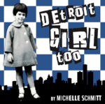 Michelle Schmitt - Detroit Girl too